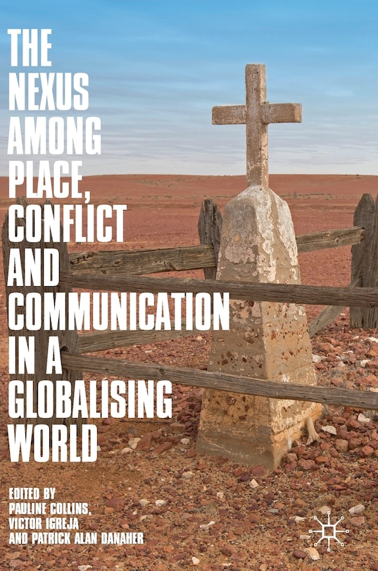 Couverture_The Nexus among Place, Conflict and Communication in a Globalising World
