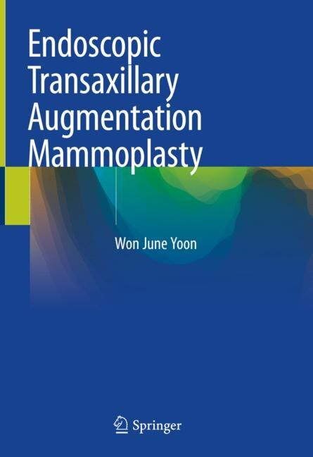 Front cover_Endoscopic Transaxillary Augmentation Mammoplasty