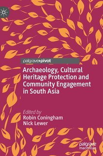 Front cover_Archaeology, Cultural Heritage Protection And Community Engagement In South Asia