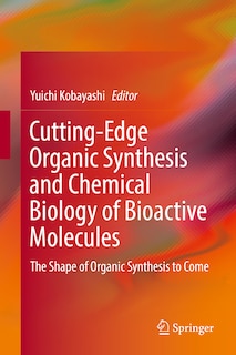 Couverture_Cutting-edge Organic Synthesis And Chemical Biology Of Bioactive Molecules