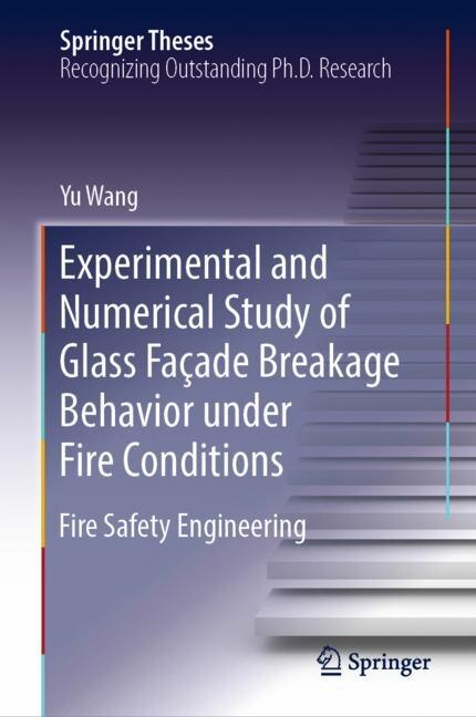 Front cover_Experimental And Numerical Study Of Glass Facade Breakage Behavior Under Fire Conditions
