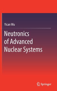 Couverture_Neutronics Of Advanced Nuclear Systems