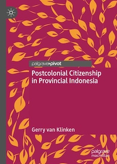 Couverture_Postcolonial Citizenship In Provincial Indonesia