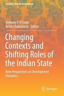 Front cover_Changing Contexts and Shifting Roles of the Indian State