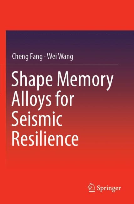 Shape Memory Alloys For Seismic Resilience