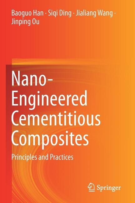 Nano-Engineered Cementitious Composites: Principles and Practices