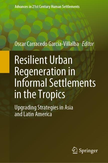 Front cover_Resilient Urban Regeneration In Informal Settlements In The Tropics