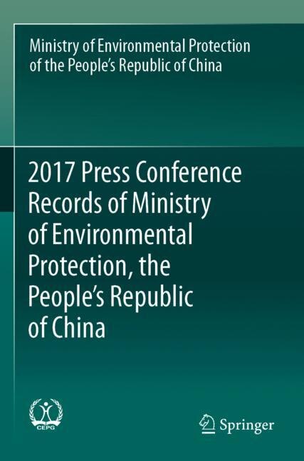 Couverture_2017 Press Conference Records Of Ministry Of Environmental Protection, The People's Republic Of China