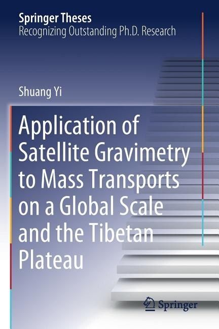 Application of Satellite Gravimetry to Mass Transports on a Global Scale and the Tibetan Plateau