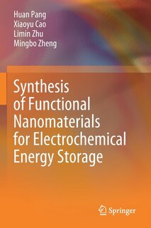Front cover_Synthesis Of Functional Nanomaterials For Electrochemical Energy Storage