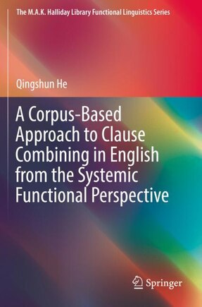 A Corpus-based Approach To Clause Combining In English From The Systemic Functional Perspective