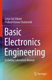 Basic Electronics Engineering: Including Laboratory Manual