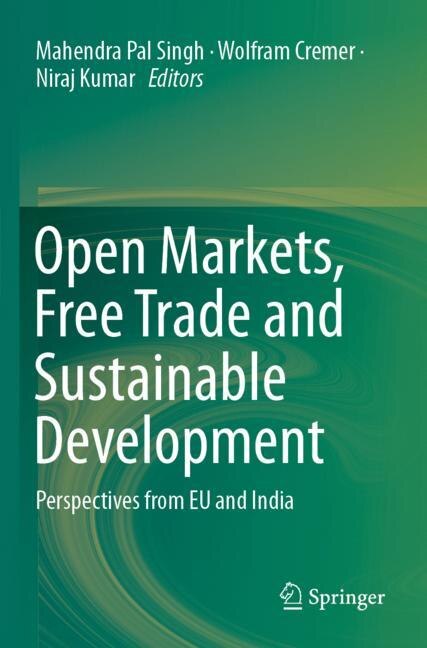 Open Markets, Free Trade And Sustainable Development: Perspectives From Eu And India