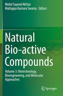 Natural Bio-active Compounds: Volume 3: Biotechnology, Bioengineering, And Molecular Approaches