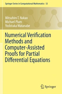 Front cover_Numerical Verification Methods And Computer-assisted Proofs For Partial Differential Equations