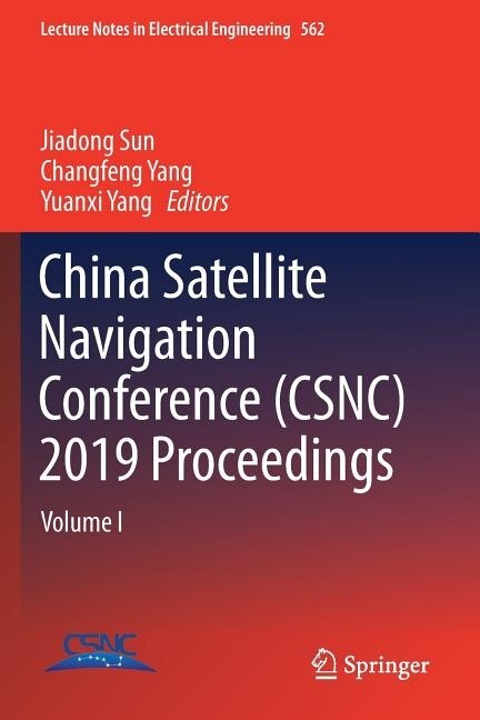 China Satellite Navigation Conference (CSNC) 2019 Proceedings: Volume I