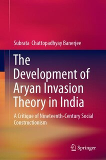 Couverture_The Development Of Aryan Invasion Theory In India