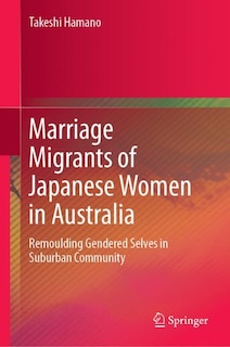Front cover_Marriage Migrants Of Japanese Women In Australia