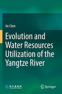 Evolution And Water Resources Utilization Of The Yangtze River