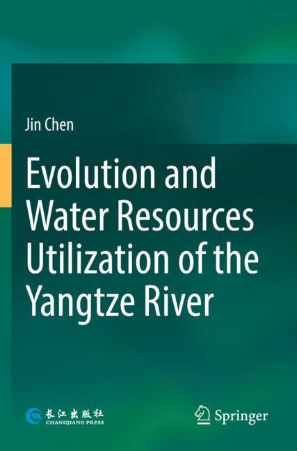 Evolution And Water Resources Utilization Of The Yangtze River