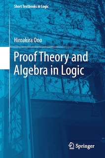 Couverture_Proof Theory And Algebra In Logic
