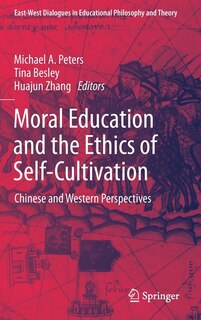 Front cover_Moral Education And The Ethics Of Self-cultivation