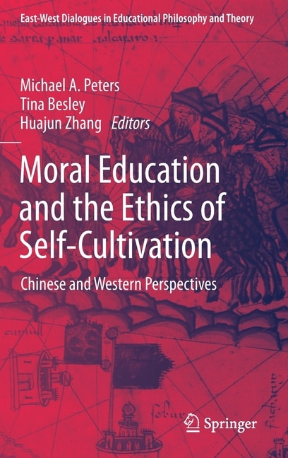 Front cover_Moral Education And The Ethics Of Self-cultivation