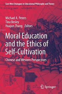 Front cover_Moral Education and the Ethics of Self-Cultivation