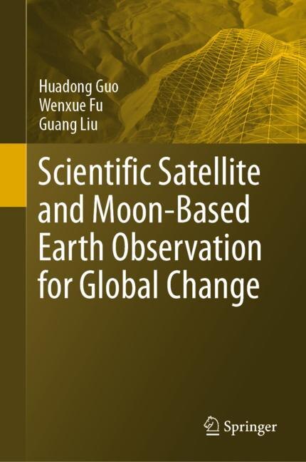 Couverture_Scientific Satellite And Moon-based Earth Observation For Global Change