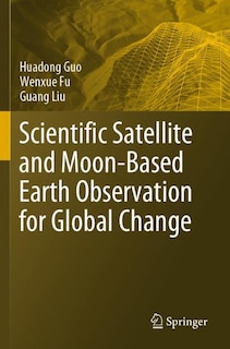 Scientific Satellite And Moon-based Earth Observation For Global Change