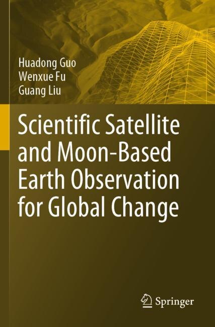 Scientific Satellite And Moon-based Earth Observation For Global Change