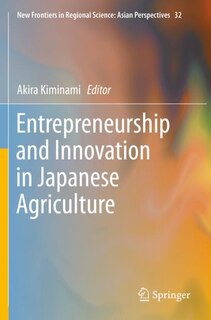Front cover_Entrepreneurship And Innovation In Japanese Agriculture