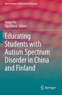 Front cover_Educating Students With Autism Spectrum Disorder In China And Finland