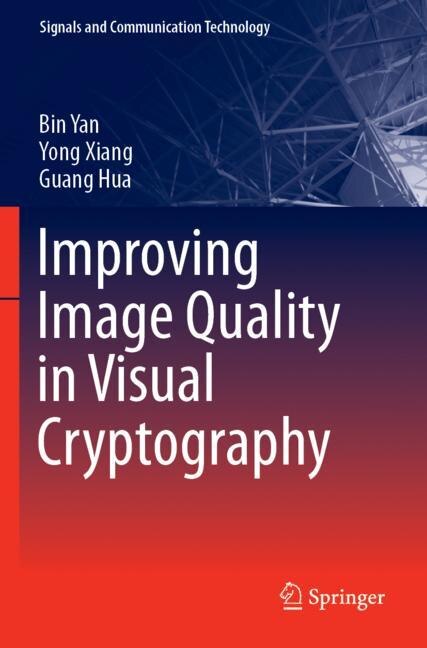 Front cover_Improving Image Quality In Visual Cryptography
