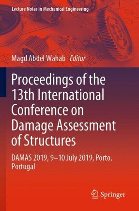 Proceedings Of The 13th International Conference On Damage Assessment Of Structures: Damas 2019, 9-10 July 2019, Porto, Portugal