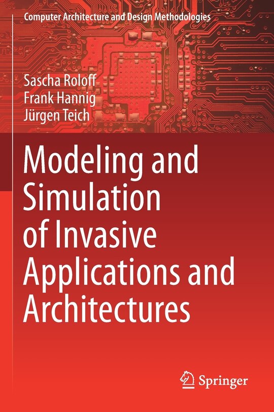 Front cover_Modeling And Simulation Of Invasive Applications And Architectures