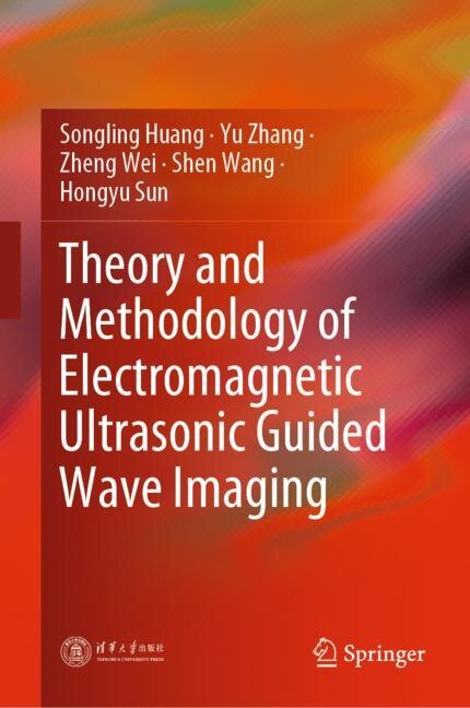 Couverture_Theory And Methodology Of Electromagnetic Ultrasonic Guided Wave Imaging