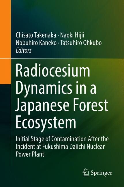 Front cover_Radiocesium Dynamics In A Japanese Forest Ecosystem