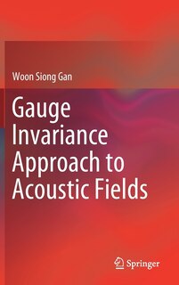 Couverture_Gauge Invariance Approach To Acoustic Fields