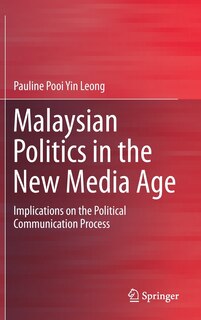 Front cover_Malaysian Politics In The New Media Age