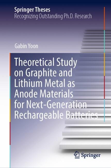 Couverture_Theoretical Study On Graphite And Lithium Metal As Anode Materials For Next-generation Rechargeable Batteries