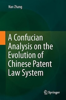 Front cover_A Confucian Analysis On The Evolution Of Chinese Patent Law System