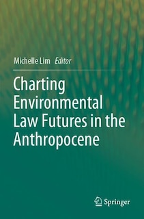Couverture_Charting Environmental Law Futures In The Anthropocene