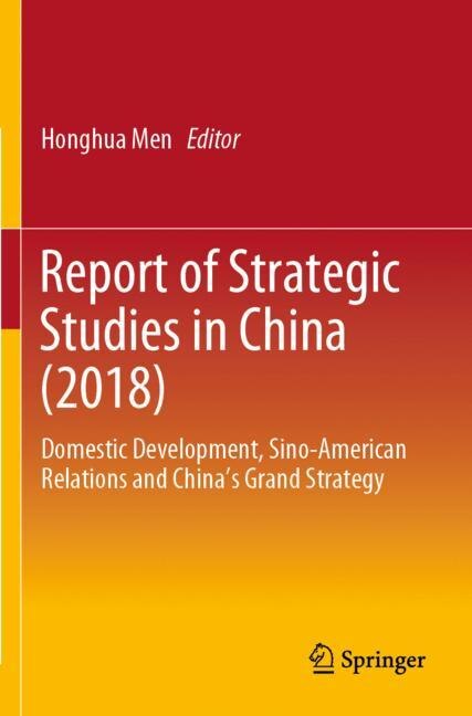 Report Of Strategic Studies In China (2018): Domestic Development, Sino-american Relations And China's Grand Strategy