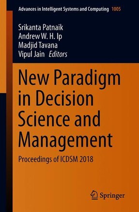 New Paradigm In Decision Science And Management: Proceedings Of Icdsm 2018