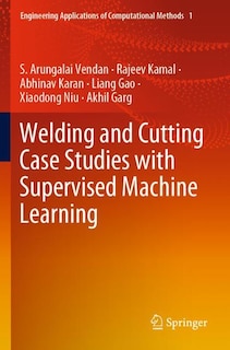 Front cover_Welding And Cutting Case Studies With Supervised Machine Learning