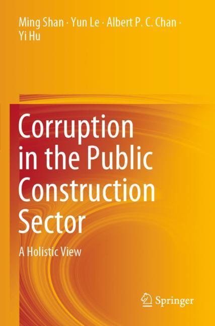 Corruption In The Public Construction Sector: A Holistic View