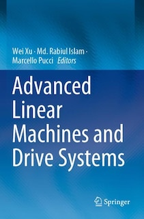 Advanced Linear Machines And Drive Systems