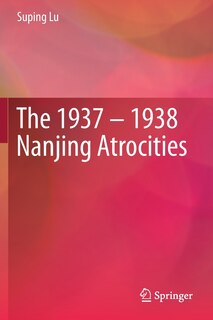 Front cover_The 1937 - 1938 Nanjing Atrocities