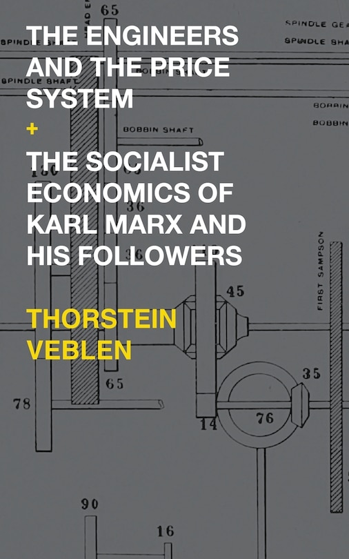 Couverture_The Engineers and the Price System / The Socialist Economics of Karl Marx and His Followers